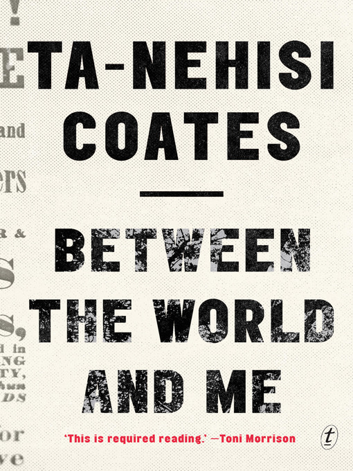 Title details for Between the World and Me by Ta-Nehisi Coates - Available